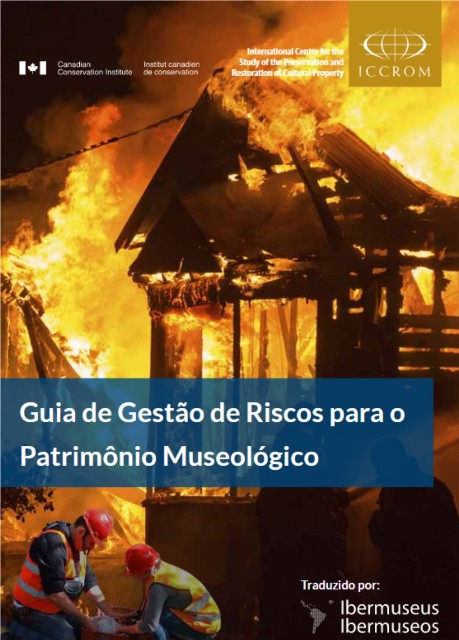 Guia de Gestão de Riscos para o Patrimônio Museológico (2017)