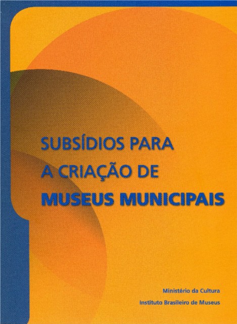 Subsídios para a Criação de Museus Municipais (2009)