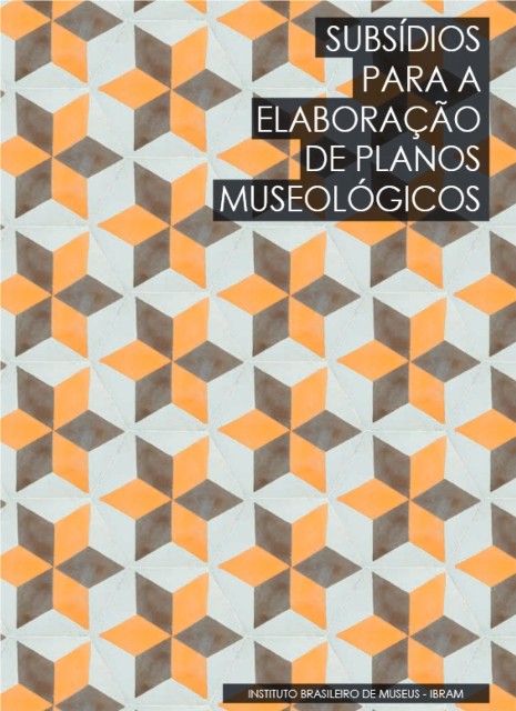 Subsídios para a Elaboração de Planos Museológicos (2016)