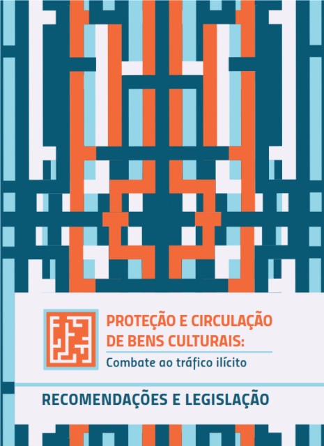 Proteção e Circulação de Bens Culturais: Combate ao Tráfico Ilícito