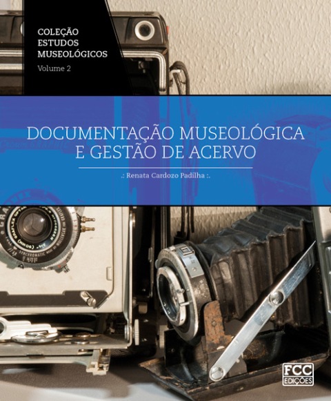 Documentação Museológica e Gestão de Acervo | Coleção Estudos Museológicos v. 2 (2014)