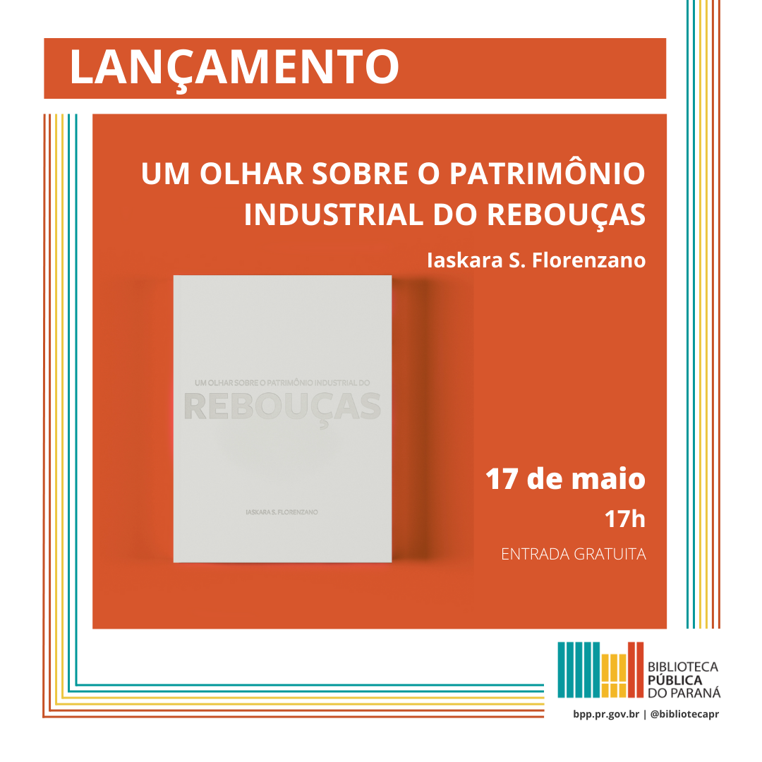 Card com informações sobre o lançamento do livro Um Olhar Sobre o Patrimônio Industrial do Rebouças
