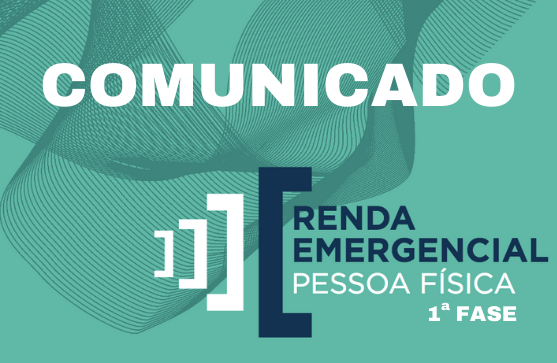 comunicado renda emergencial mensal primeira fase