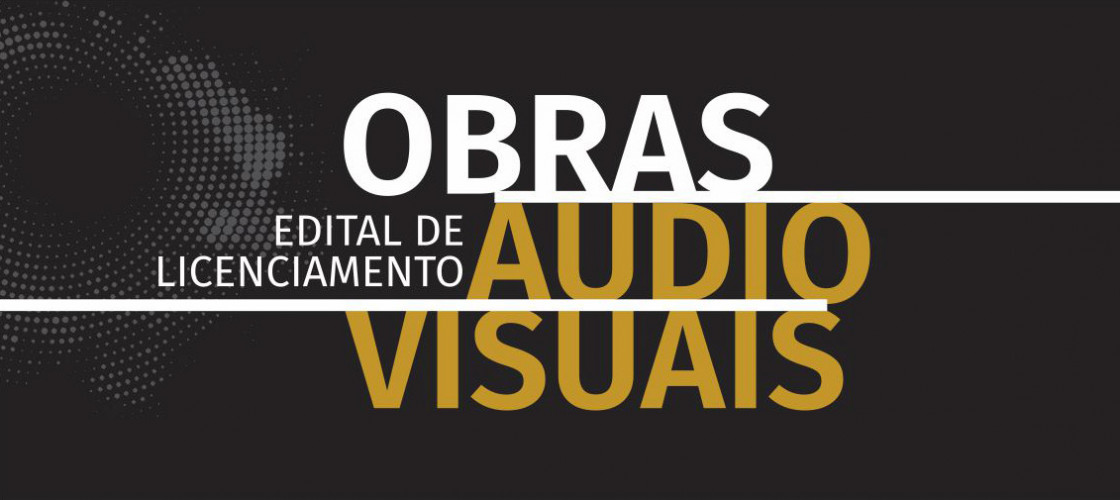 Edital de Licenciamento Obras Audiovisuais