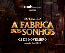 Centro Cultural Teatro Guaíra - Auditório Bento Munhoz da Rocha Neto (Guairão) - A Fábrica dos Sonhos – No domingo (2), o MOB Centro Artístico apresenta o espetáculo “A Fábrica dos Sonhos”, reunindo mais de 200 alunos em uma grande celebração da arte no grande auditório do Teatro Guaíra.