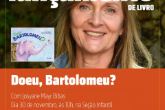 Josyane Mayr Bibas lança o livro Doeu, Bartolomeu? na Biblioteca neste sábado
