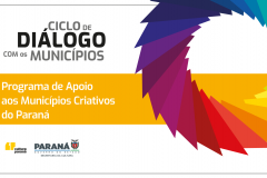 SEEC promove Ciclo de Diálogo sobre o Programa de Apoio aos Municípios Criativos do Paraná - 2.ª Edição