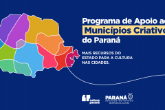 Cultura divulga resultado preliminar da análise de mérito do Programa de Apoio aos Municípios Criativos do Paraná 2.ª edição