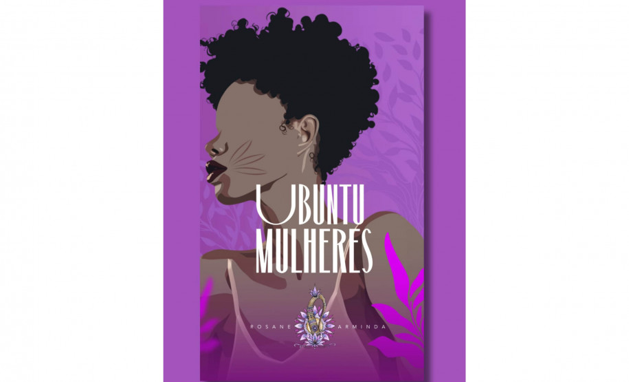 Biblioteca Pública do Paraná (BPP) - Lançamento do livro “Ubuntu Mulheres” – No dia 4, às 17h, no auditório da BPP, acontece o lançamento do livro, sessão de autógrafos e bate-papo com a autora Rosane Arminda.